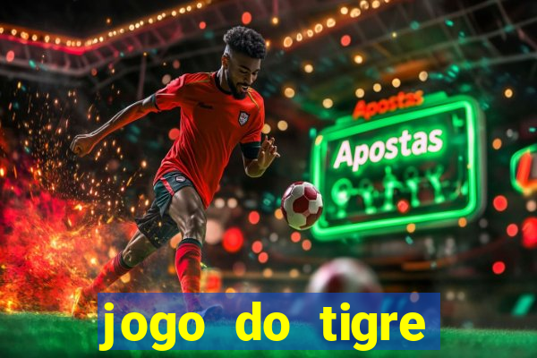 jogo do tigre minimo 1 real